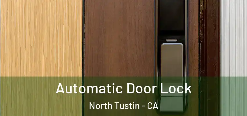  Automatic Door Lock North Tustin - CA