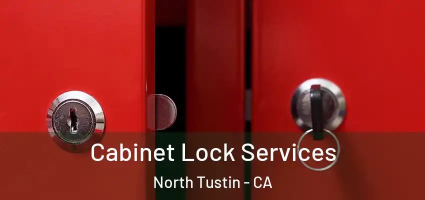  Cabinet Lock Services North Tustin - CA