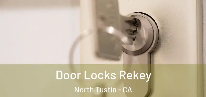  Door Locks Rekey North Tustin - CA