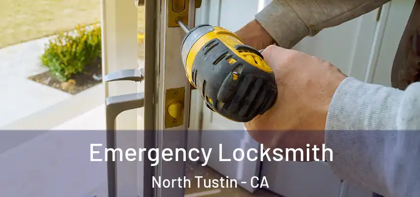  Emergency Locksmith North Tustin - CA