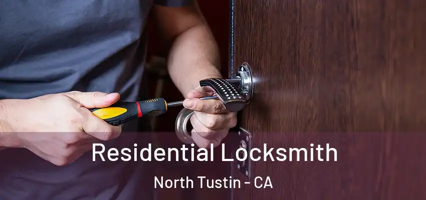  Residential Locksmith North Tustin - CA