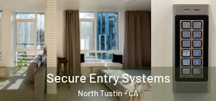  Secure Entry Systems North Tustin - CA